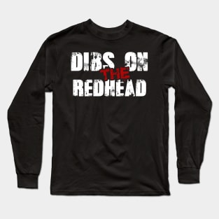 Dibs-On-The-Redhead Long Sleeve T-Shirt